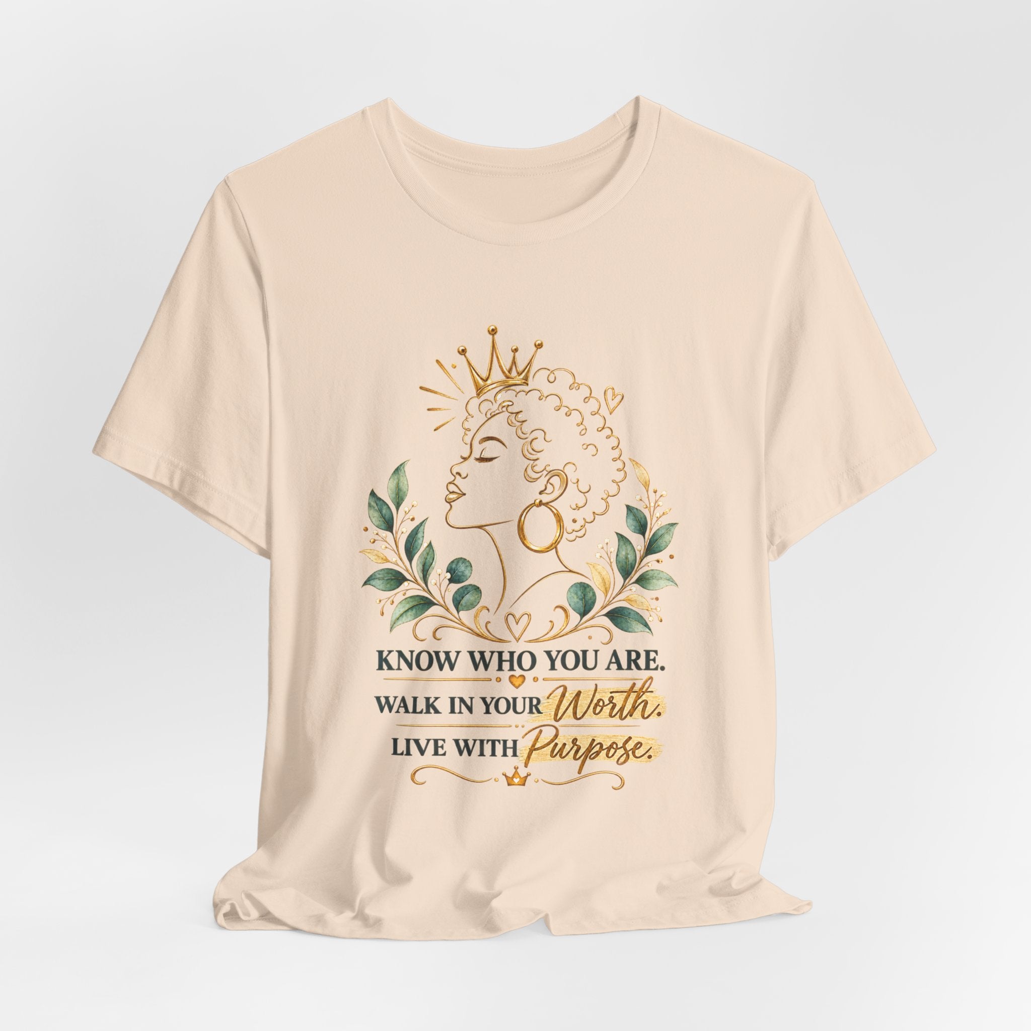 Inspirational Queen Tee — "Know Who You Are, Walk in Your Worth, Live with Purpose"