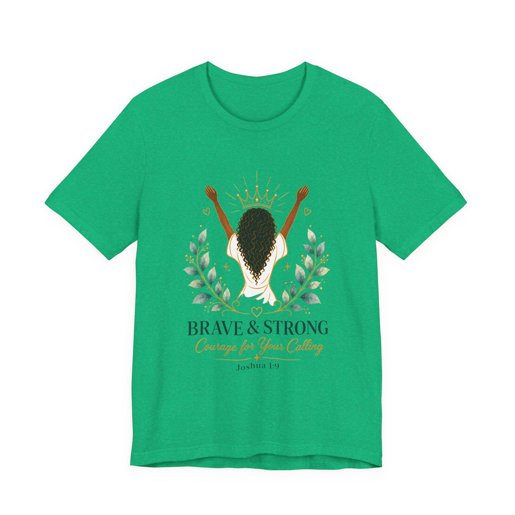 Brave & Strong Women’s Tee — ‘Courage for Your Calling’ Inspirational Christian Shirt (Joshua 1:9)