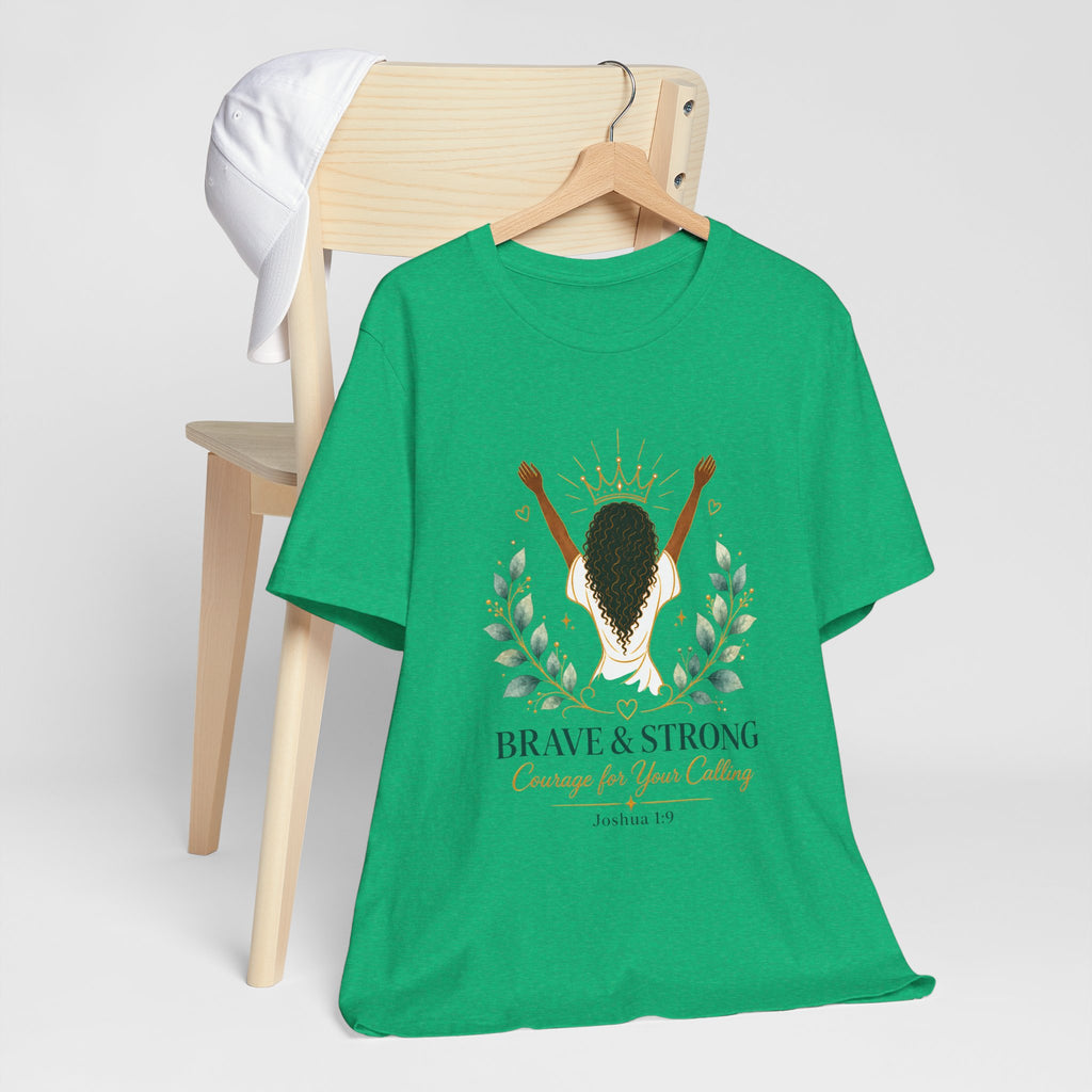 Brave & Strong Women’s Tee — ‘Courage for Your Calling’ Inspirational Christian Shirt (Joshua 1:9)
