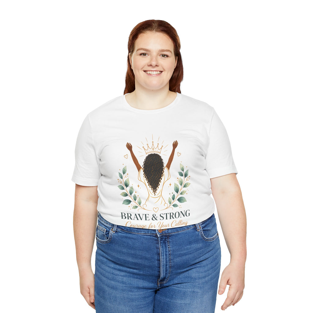 Brave & Strong Women’s Tee — ‘Courage for Your Calling’ Inspirational Christian Shirt (Joshua 1:9)